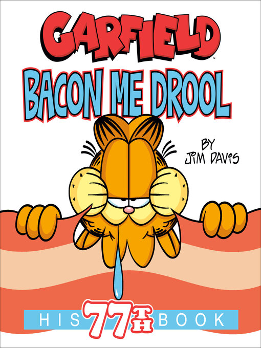 Title details for Garfield Bacon Me Drool by Jim Davis - Wait list